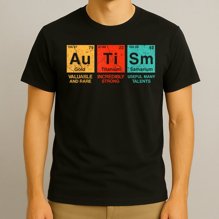 au ti sm valuable and rare ingredinly strong useful many talents  T-Shirt