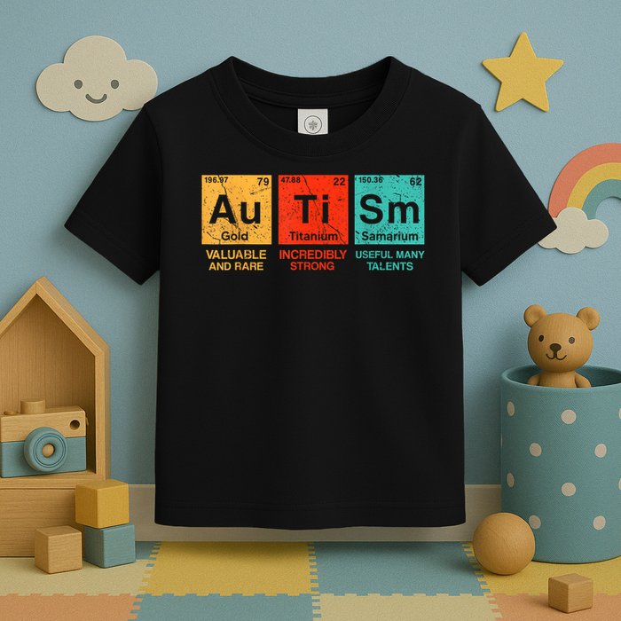 au ti sm valuable and rare ingredinly strong useful many talents  Toddler T-Shirt