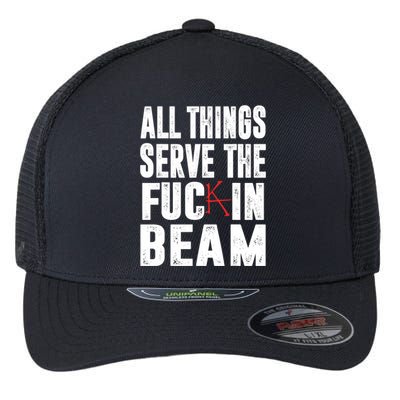 All Things Serve The Fuc In Beam Flexfit Unipanel Trucker Cap