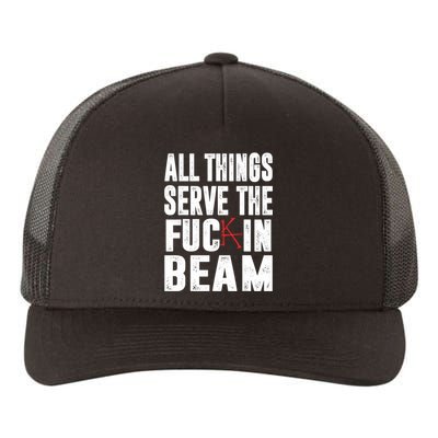 All Things Serve The Fuc In Beam Yupoong Adult 5-Panel Trucker Hat