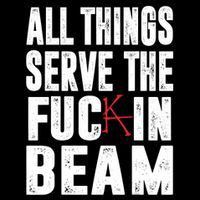 All Things Serve The Fuc In Beam Button
