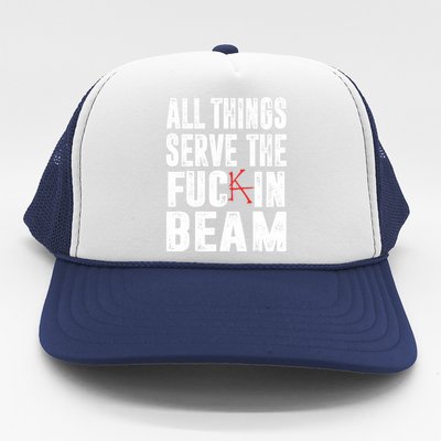 All Things Serve The Fuc In Beam Trucker Hat