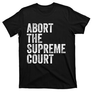 ABORT THE SUPREME COURT T-Shirt