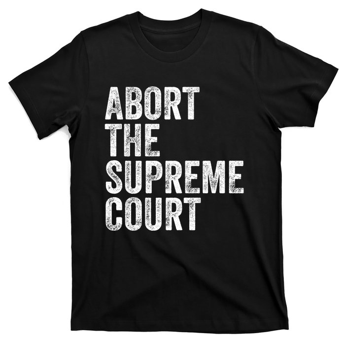 ABORT THE SUPREME COURT T-Shirt