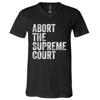 ABORT THE SUPREME COURT V-Neck T-Shirt