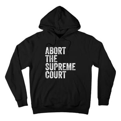 ABORT THE SUPREME COURT Tall Hoodie