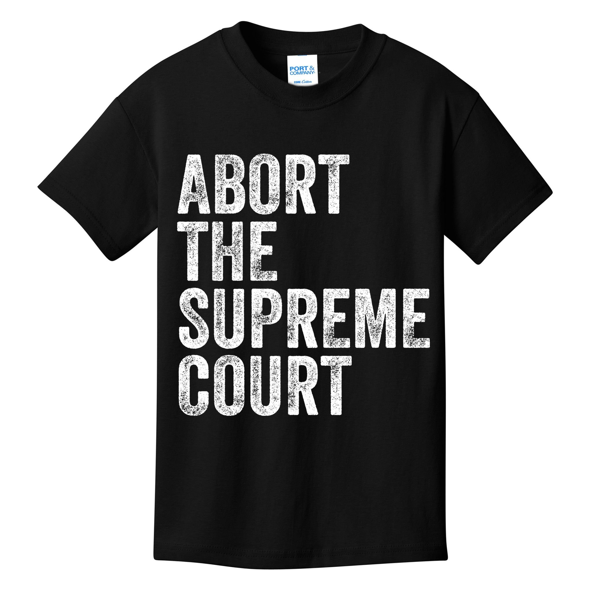 ABORT THE SUPREME COURT Kids T-Shirt
