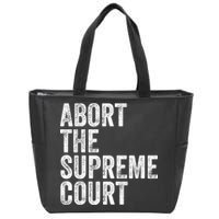 ABORT THE SUPREME COURT Zip Tote Bag