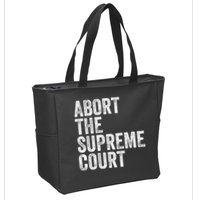 ABORT THE SUPREME COURT Zip Tote Bag