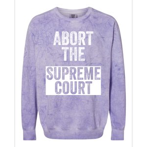 ABORT THE SUPREME COURT Colorblast Crewneck Sweatshirt