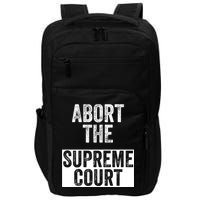 ABORT THE SUPREME COURT Impact Tech Backpack