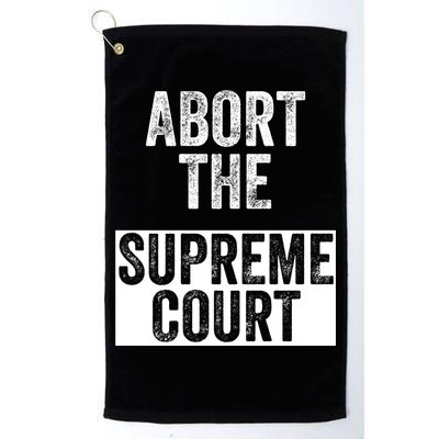 ABORT THE SUPREME COURT Golf Towel