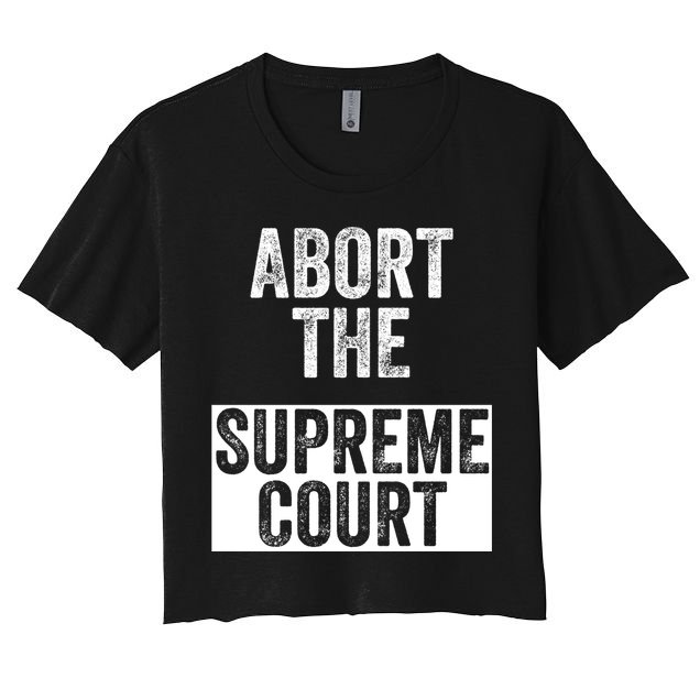 ABORT THE SUPREME COURT Crop Top
