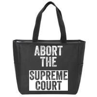 ABORT THE SUPREME COURT Zip Tote Bag