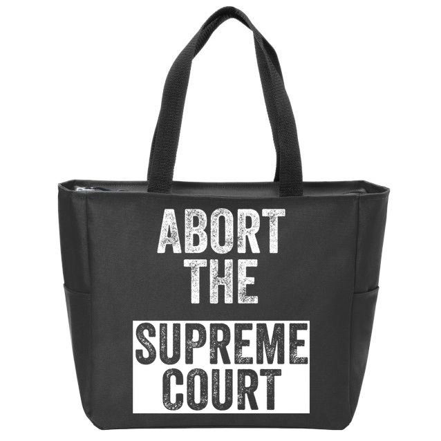 ABORT THE SUPREME COURT Zip Tote Bag