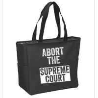 ABORT THE SUPREME COURT Zip Tote Bag