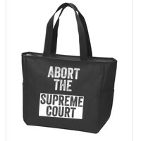 ABORT THE SUPREME COURT Zip Tote Bag