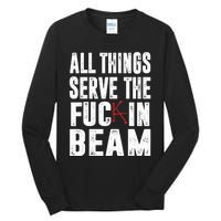 All Things Serve The Fuc In Beam Tall Long Sleeve T-Shirt