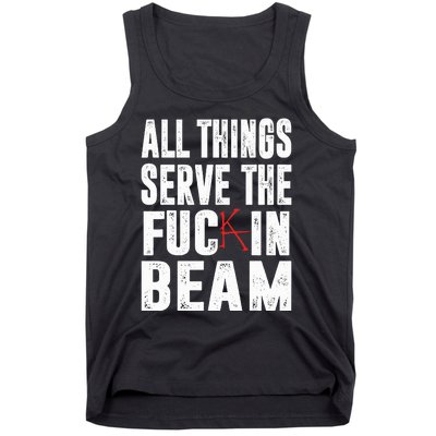 All Things Serve The Fuc In Beam Tank Top