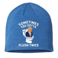 Anti Trump Sometimes You Gotta Flush Twice Sustainable Beanie