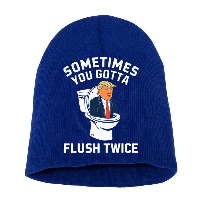 Anti Trump Sometimes You Gotta Flush Twice Short Acrylic Beanie