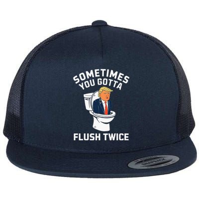 Anti Trump Sometimes You Gotta Flush Twice Flat Bill Trucker Hat