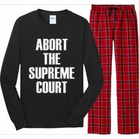 Abort The Supreme SCOTUS Court Pro Choice Roe V Wade Long Sleeve Pajama Set