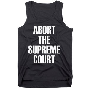 Abort The Supreme SCOTUS Court Pro Choice Roe V Wade Tank Top