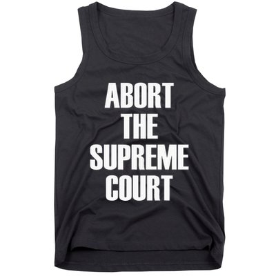 Abort The Supreme SCOTUS Court Pro Choice Roe V Wade Tank Top