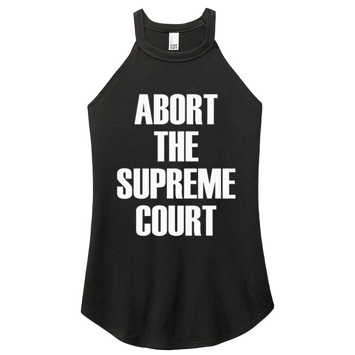 Abort The Supreme SCOTUS Court Pro Choice Roe V Wade Women's Perfect Tri Rocker Tank