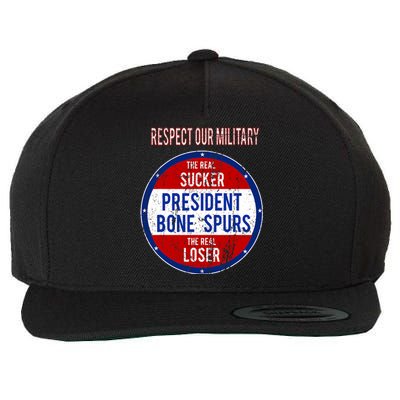 Anti Trump Sucker Loser We Respect Our Military Wool Snapback Cap