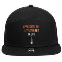 Appreciate The Small Things In Life Funny Arrow Sarcasm Pun 7 Panel Mesh Trucker Snapback Hat