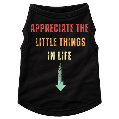 Appreciate The Small Things In Life Funny Arrow Sarcasm Pun Doggie Tank