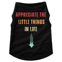 Appreciate The Small Things In Life Funny Arrow Sarcasm Pun Doggie Tank