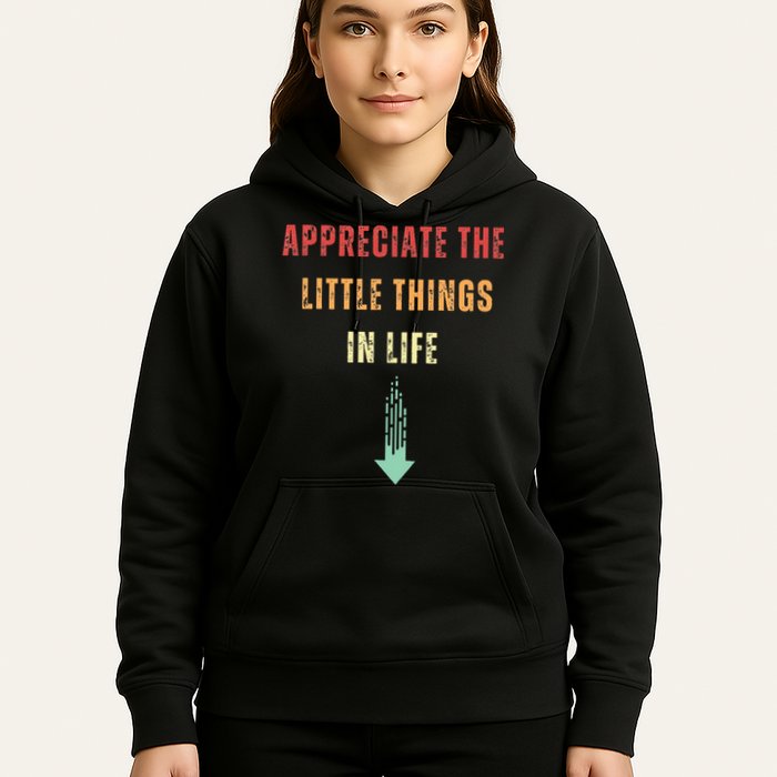 Appreciate The Small Things In Life Funny Arrow Sarcasm Pun Hoodie