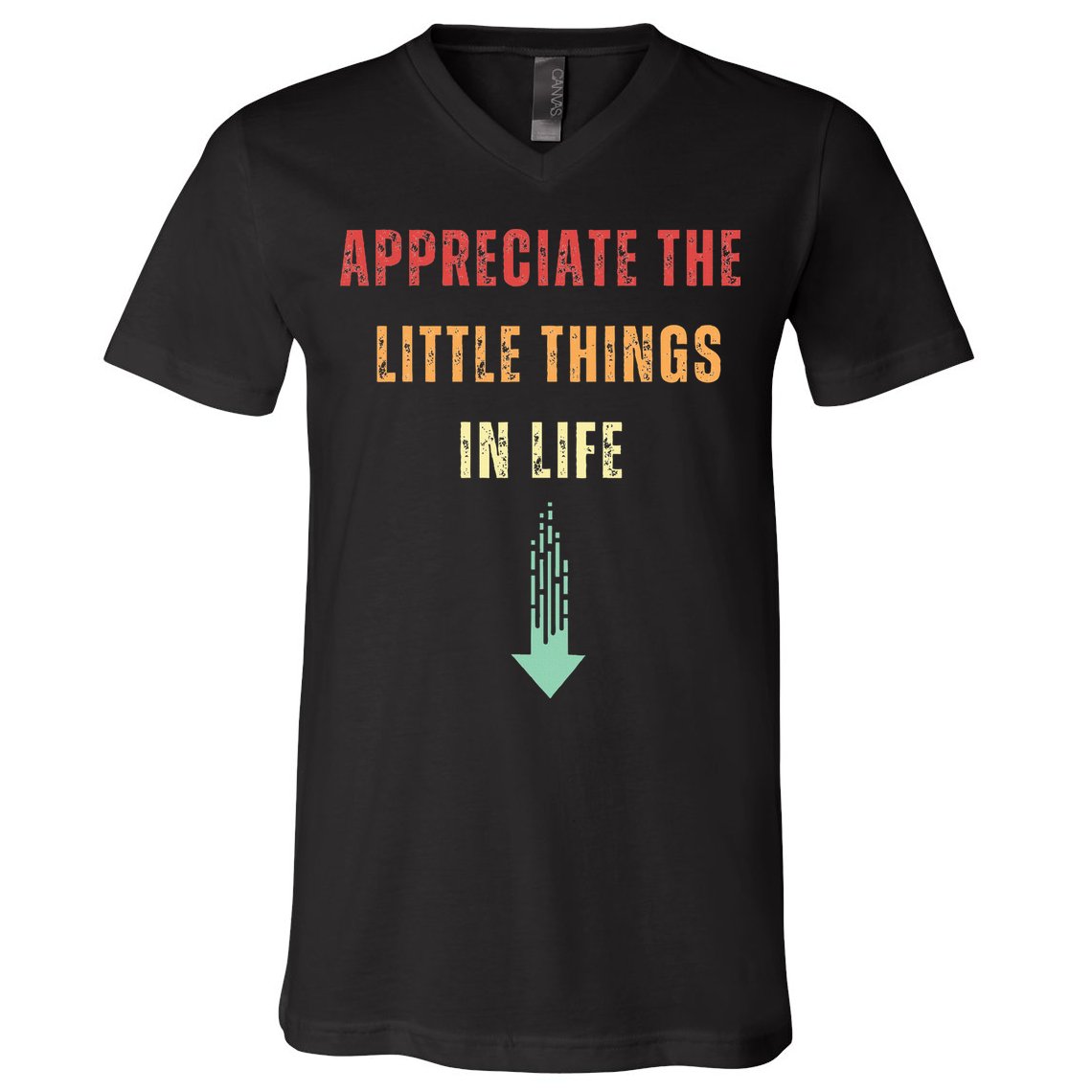 Appreciate The Small Things In Life Funny Arrow Sarcasm Pun V-Neck T-Shirt