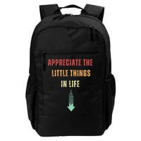 Appreciate The Small Things In Life Funny Arrow Sarcasm Pun Backpack