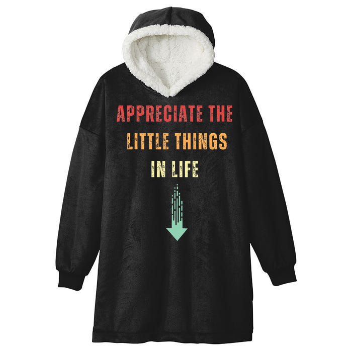 Appreciate The Small Things In Life Funny Arrow Sarcasm Pun Hooded Wearable Blanket