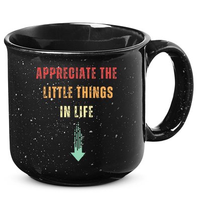 Appreciate The Small Things In Life Funny Arrow Sarcasm Pun 15oz Campfire Ceramic Mug