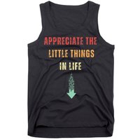 Appreciate The Small Things In Life Funny Arrow Sarcasm Pun Tank Top