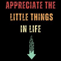Appreciate The Small Things In Life Funny Arrow Sarcasm Pun Toddler T-Shirt
