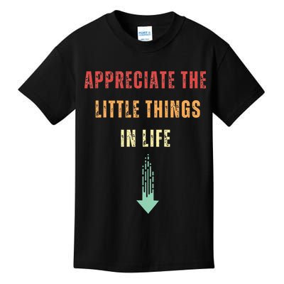 Appreciate The Small Things In Life Funny Arrow Sarcasm Pun Kids T-Shirt