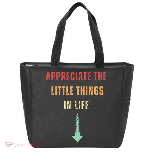 Appreciate The Small Things In Life Funny Arrow Sarcasm Pun Zip Tote Bag