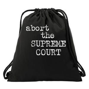 ABORT THE SUPREME COURT Drawstring Bag