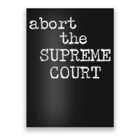 ABORT THE SUPREME COURT Poster