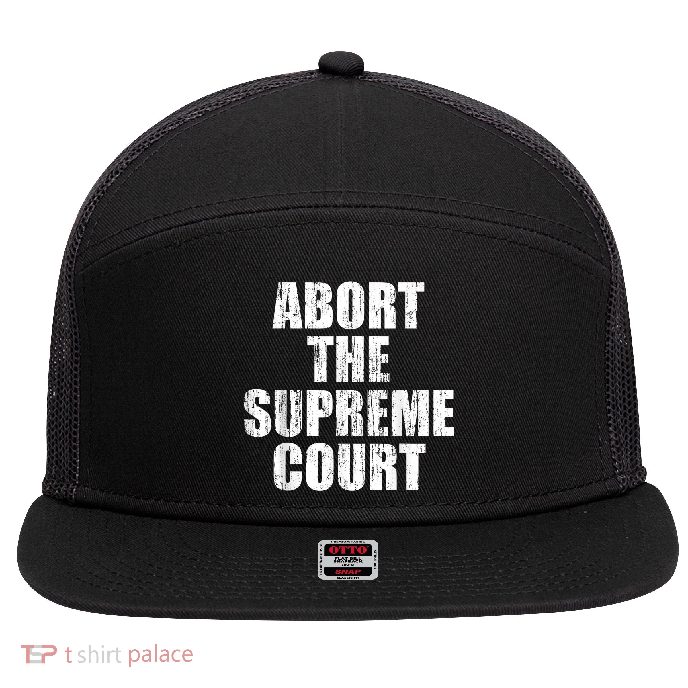 ABORT THE SUPREME COURT 7 Panel Mesh Trucker Snapback Hat