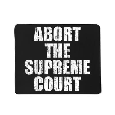 ABORT THE SUPREME COURT Mousepad