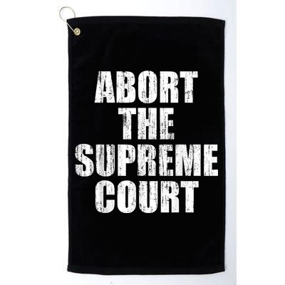 ABORT THE SUPREME COURT Golf Towel