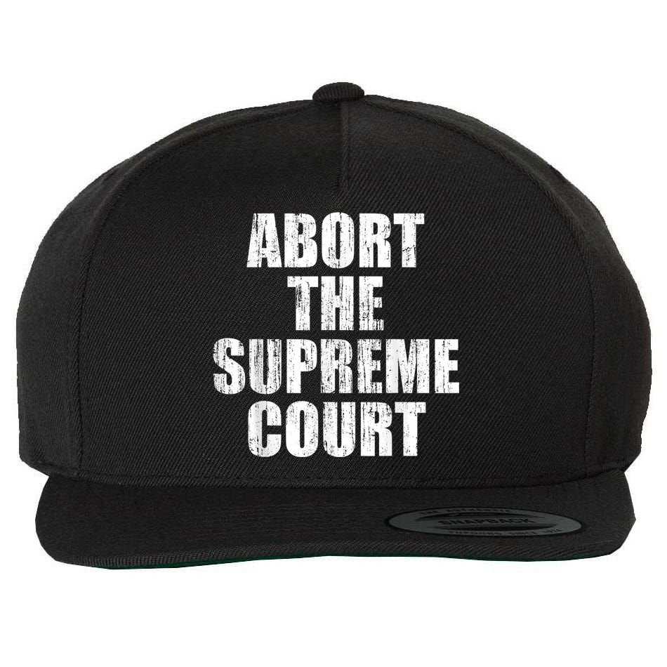 ABORT THE SUPREME COURT Wool Snapback Cap