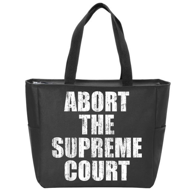 ABORT THE SUPREME COURT Zip Tote Bag